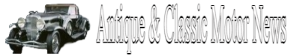 Antique and Classic Motor News